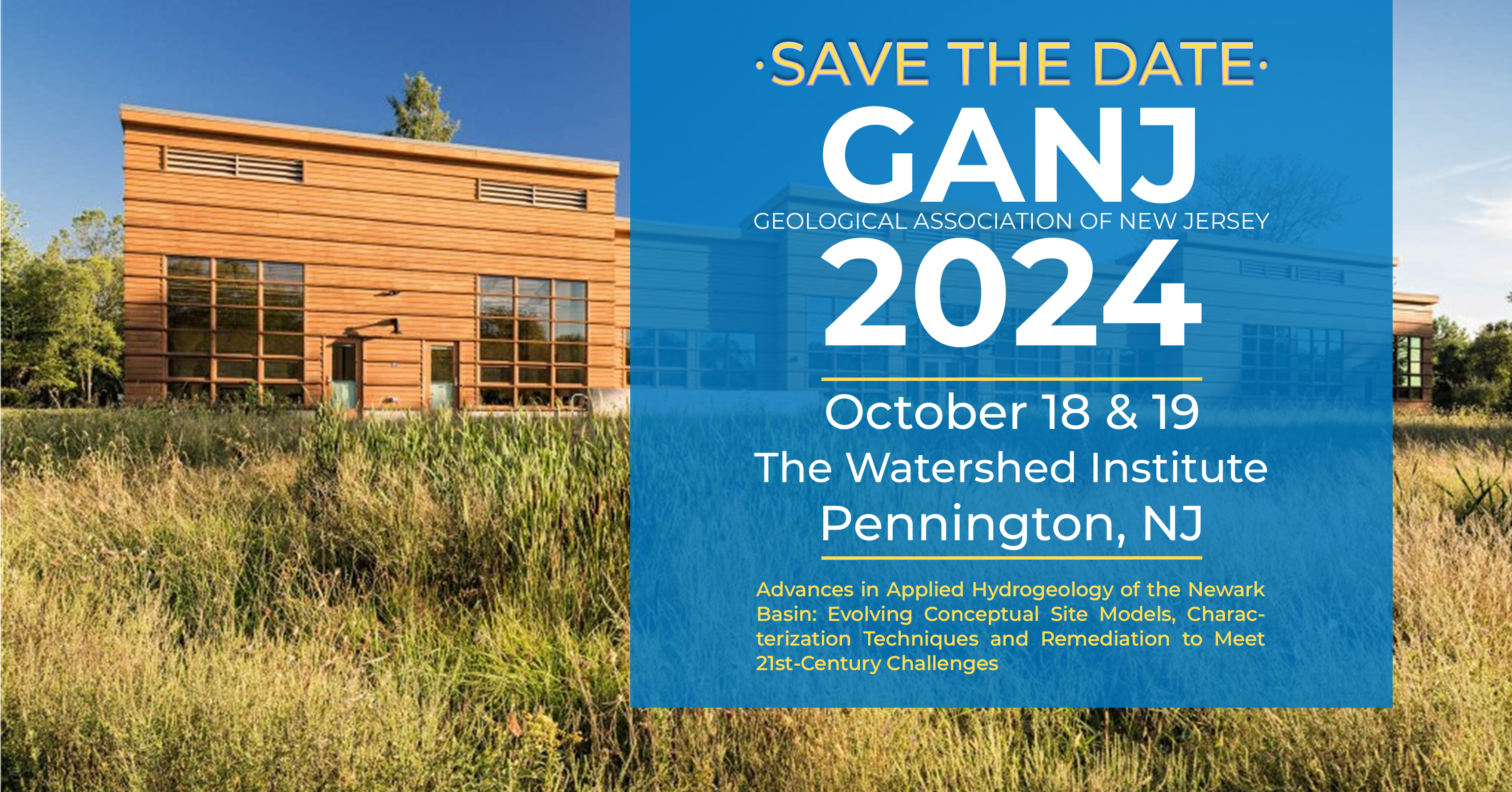 Save the Date for GANJ 2024, October 18 and 19 at the Watershed Institute in Pennington, New Jersey. Advances in Applied Hydrogeology of the Newark Basin: Evolving Conceptual Site Models, Characterization Techniques and Remediation to Meet 21st-Century Challenges.